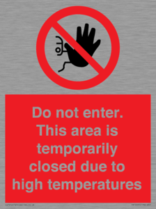 Do not enter. This area is temporarily closed due to high temperatures
